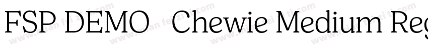 FSP DEMO   Chewie Medium Regular字体转换